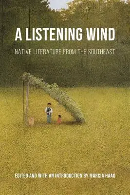 Listening Wind: Eingeborenenliteratur aus dem Südosten - Listening Wind: Native Literature from the Southeast