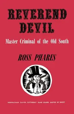 Reverend Devil: Meisterverbrecher des alten Südens - Reverend Devil: Master Criminal of the Old South