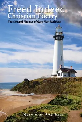 In der Tat befreit: Christliche Poesie - Freed Indeed: Christian Poetry