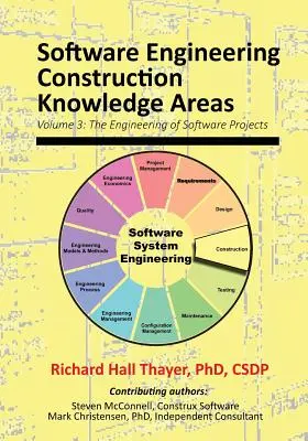 Wissensgebiete der Softwaretechnik: Band 3: Das Engineering von Softwareprojekten - Software Engineering Construction Knowledge Areas: Volume 3: The Engneering of Software Projects