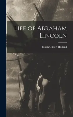 Leben von Abraham Lincoln - Life of Abraham Lincoln