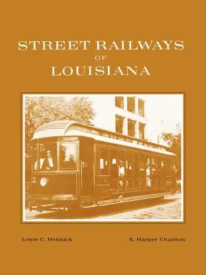 Straßenbahnen von Louisiana - Street Railways of Louisiana