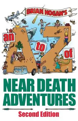 A bis Z der Nahtoderlebnisse: Zweite Auflage - A to Z of Near-Death Adventures: Second Edition