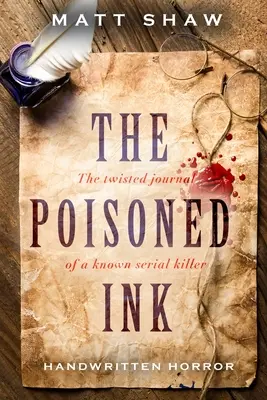 Die vergiftete Tinte: Das verdrehte Tagebuch eines bekannten Serienmörders - The Poisoned Ink: The Twisted Journal of a Known Serial Killer