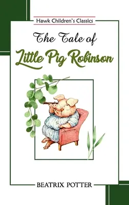 Das Märchen vom kleinen Schwein Robinson - The Tale of Little Pig Robinson