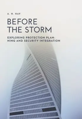 Vor dem Sturm: Erkundung von Schutzplanung und Sicherheitsintegration - Before the Storm: Exploring Protection Planning and Security Integration