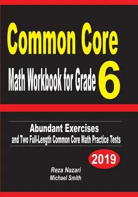 Common Core Math Workbook for Grade 6: Reichhaltige Übungen und zwei ausführliche Übungstests für Common Core Math - Common Core Math Workbook for Grade 6: Abundant Exercises and Two Full-Length Common Core Math Practice Tests