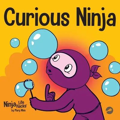 Neugieriger Ninja: Ein Buch zum sozial-emotionalen Lernen für Kinder über den Kampf gegen die Langeweile und das Lernen neuer Dinge - Curious Ninja: A Social Emotional Learning Book For Kids About Battling Boredom and Learning New Things