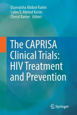Die klinischen Caprisa-Studien: HIV-Behandlung und -Prävention - The Caprisa Clinical Trials: HIV Treatment and Prevention
