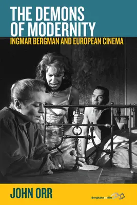 Die Dämonen der Modernität: Ingmar Bergman und das europäische Kino - The Demons of Modernity: Ingmar Bergman and European Cinema