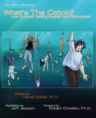 Wo ist der Haken? Wie man es vermeidet, geködert und manipuliert zu werden - What's the Catch?: How to Avoid Getting Hooked and Manipulated