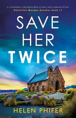 Save Her Twice: Ein absolut unaufhaltsamer Mystery- und Suspense-Thriller - Save Her Twice: A completely unputdownable mystery and suspense thriller