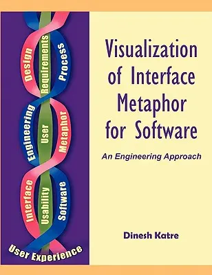 Visualisierung von Schnittstellenmetaphern für Software: Eine ingenieurwissenschaftliche Herangehensweise - Visualization of Interface Metaphor for Software: An Engineering Approach