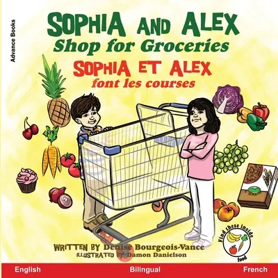Sophia und Alex kaufen Lebensmittel ein: Sophia und Alex gehen einkaufen - Sophia and Alex Shop for Groceries: Sophia et Alex font les courses
