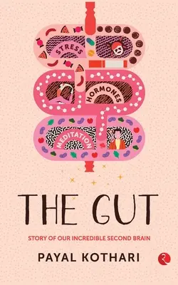 Der Darm: Die Geschichte unseres unglaublichen zweiten Gehirns - The Gut: Story of Our Incredible Second Brain