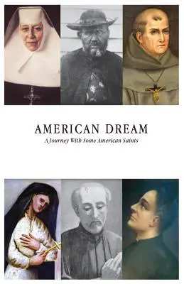 Amerikanischer Traum: Eine Reise mit einigen amerikanischen Heiligen - American Dream: A Journey with some American Saints