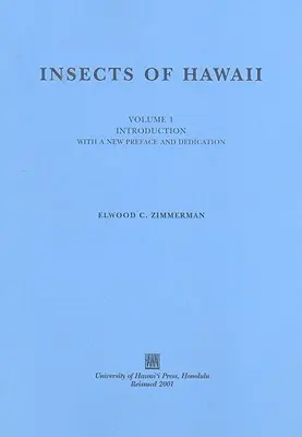 Insekten von Hawaii, Band 1: Einführung, mit einem neuen Vorwort und einer Widmung - Insects of Hawaii, Volume 1: Introduction, with a New Preface and Dedication