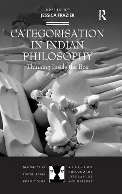 Kategorisierung in der indischen Philosophie: Das Denken innerhalb der Box - Categorisation in Indian Philosophy: Thinking Inside the Box