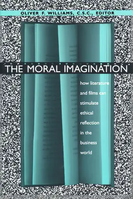 Moralische Vorstellungskraft: Wie Literatur und Filme die ethische Reflexion in der Geschäftswelt anregen können - Moral Imagination: How Literature and Films Can Stimulate Ethical Reflection in the Business World