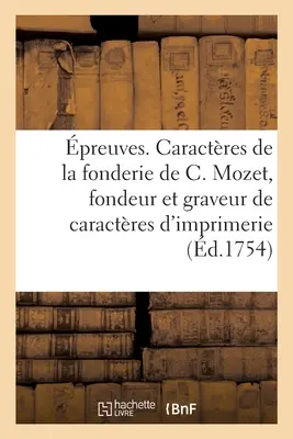 preuves Des Caractres de la Fonderie de C. Mozet, Fondeur Et Graveur de Caractres d'Imprimerie. - preuves Des Caractres de la Fonderie de C. Mozet, Fondeur Et Graveur de Caractres d'Imprimerie