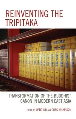 Die Neuerfindung des Tripitaka: Die Transformation des buddhistischen Kanons im modernen Ostasien - Reinventing the Tripitaka: Transformation of the Buddhist Canon in Modern East Asia