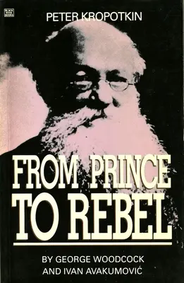 Peter Kropotkin: Vom Fürsten zum Rebellen - Peter Kropotkin: From Prince to Rebel