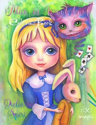 Alice im Wunderland: Ein skurriles Malbuch für Erwachsene - Alice in Wonderland: A Whimsical Coloring Book for Adults