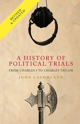 Eine Geschichte der politischen Prozesse: Von Karl I. bis Charles Taylor - A History of Political Trials: From Charles I to Charles Taylor