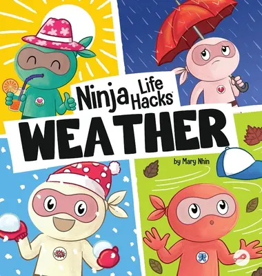 Ninja Life Hacks WEATHER: Das perfekte Kinderbuch für Babys, Kleinkinder und Vorschulkinder über das Wetter - Ninja Life Hacks WEATHER: Perfect Children's Book for Babies, Toddlers, Preschool About the Weather