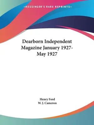 Dearborn Independent Magazin Januar 1927-Mai 1927 - Dearborn Independent Magazine January 1927-May 1927