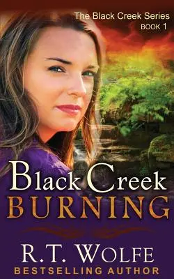 Black Creek Burning (Die Black-Creek-Reihe, Buch 1) - Black Creek Burning (The Black Creek Series, Book 1)