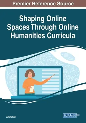 Gestaltung von Online-Räumen durch geisteswissenschaftliche Online-Lehrpläne - Shaping Online Spaces Through Online Humanities Curricula