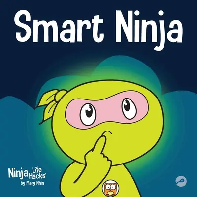 Smart Ninja: Ein Kinderbuch über die Umwandlung einer fixen Denkweise in eine Wachstumsmentalität - Smart Ninja: A Children's Book About Changing a Fixed Mindset into a Growth Mindset