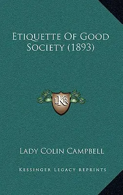 Knigge der guten Gesellschaft (1893) - Etiquette Of Good Society (1893)