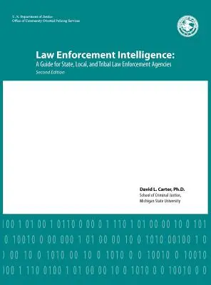 Nachrichtendienstliche Erkenntnisse der Strafverfolgung: Ein Leitfaden für staatliche, kommunale und regionale Strafverfolgungsbehörden (Zweite Auflage) - Law Enforcement Intelligence: A Guide for State, Local, and Tribal Law Enforcement Agencies (Second Edition)