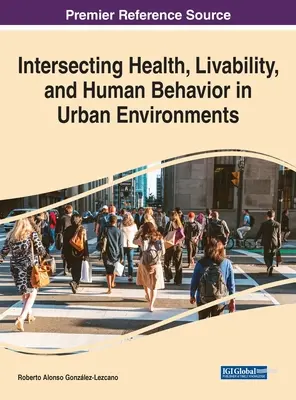 Überschneidungen zwischen Gesundheit, Lebensqualität und menschlichem Verhalten in städtischen Umgebungen - Intersecting Health, Livability, and Human Behavior in Urban Environments