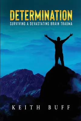 Entschlossenheit: Überleben eines verheerenden Hirntraumas - Determination: Surviving a Devastating Brain Trauma