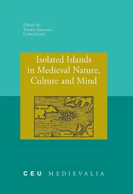 Isolierte Inseln in Natur, Kultur und Geist des Mittelalters - Isolated Islands in Medieval Nature, Culture and Mind