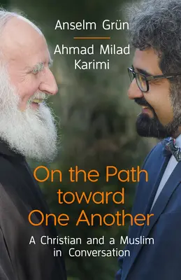 Auf dem Weg zueinander: Ein Christ und ein Muslim im Gespräch - On the Path Toward One Another: A Christian and a Muslim in Conversation