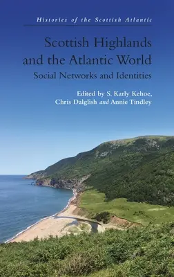 Das schottische Hochland und die atlantische Welt: Soziale Netzwerke und Identitäten - Scottish Highlands and the Atlantic World: Social Networks and Identities