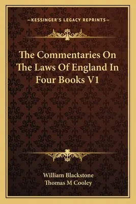 Die Kommentare zu den Gesetzen von England in vier Büchern V1 - The Commentaries On The Laws Of England In Four Books V1