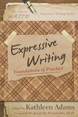 Ausdrucksstarkes Schreiben: Grundlagen der Praxis - Expressive Writing: Foundations of Practice