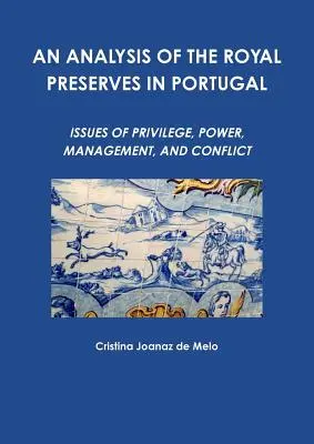 Eine Analyse der königlichen Konserven in Portugal - An Analysis of the Royal Preserves in Portugal