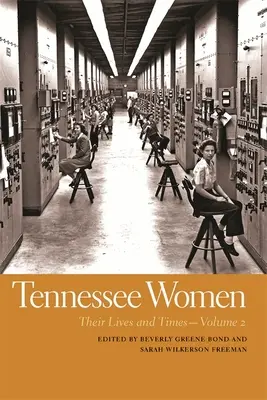 Frauen aus Tennessee: Ihr Leben und ihre Zeiten, Band 2 - Tennessee Women: Their Lives and Times, Volume 2