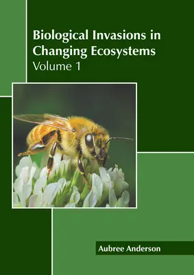 Biologische Invasionen in sich wandelnden Ökosystemen: Band 1 - Biological Invasions in Changing Ecosystems: Volume 1