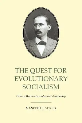 Auf der Suche nach dem evolutionären Sozialismus: Eduard Bernstein und die Sozialdemokratie - The Quest for Evolutionary Socialism: Eduard Bernstein and Social Democracy