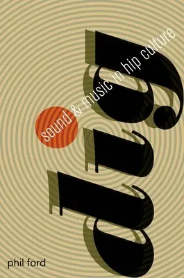 Graben: Sound und Musik in der Hip-Kultur - Dig: Sound and Music in Hip Culture