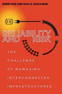 Zuverlässigkeit und Risiko: Die Herausforderung des Managements vernetzter Infrastrukturen - Reliability and Risk: The Challenge of Managing Interconnected Infrastructures