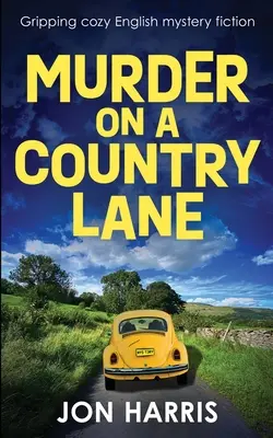 Mord auf einer Landstraße: Fesselnde englische Kriminalromane - Murder on a Country Lane: Gripping cozy English mystery fiction