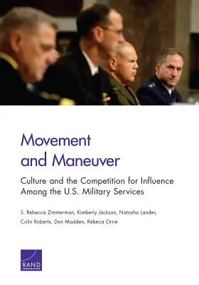 Bewegung und Manöver: Kultur und der Wettbewerb um Einfluss zwischen den US-Militärdiensten - Movement and Maneuver: Culture and the Competition for Influence Among the U.S. Military Services